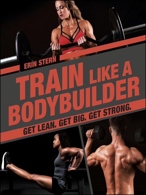Title details for Train Like a Bodybuilder by Erin Stern - Available